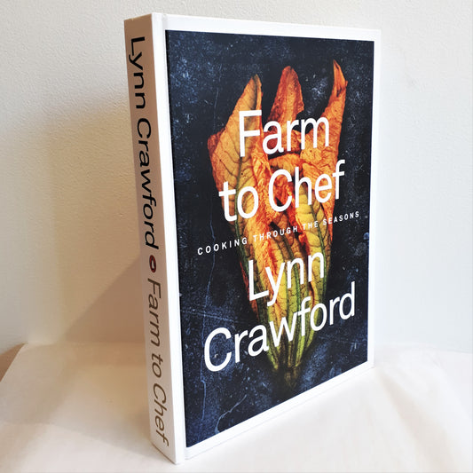 Farm to Chef, Cooking Through The Seasons by Lynn Crawford