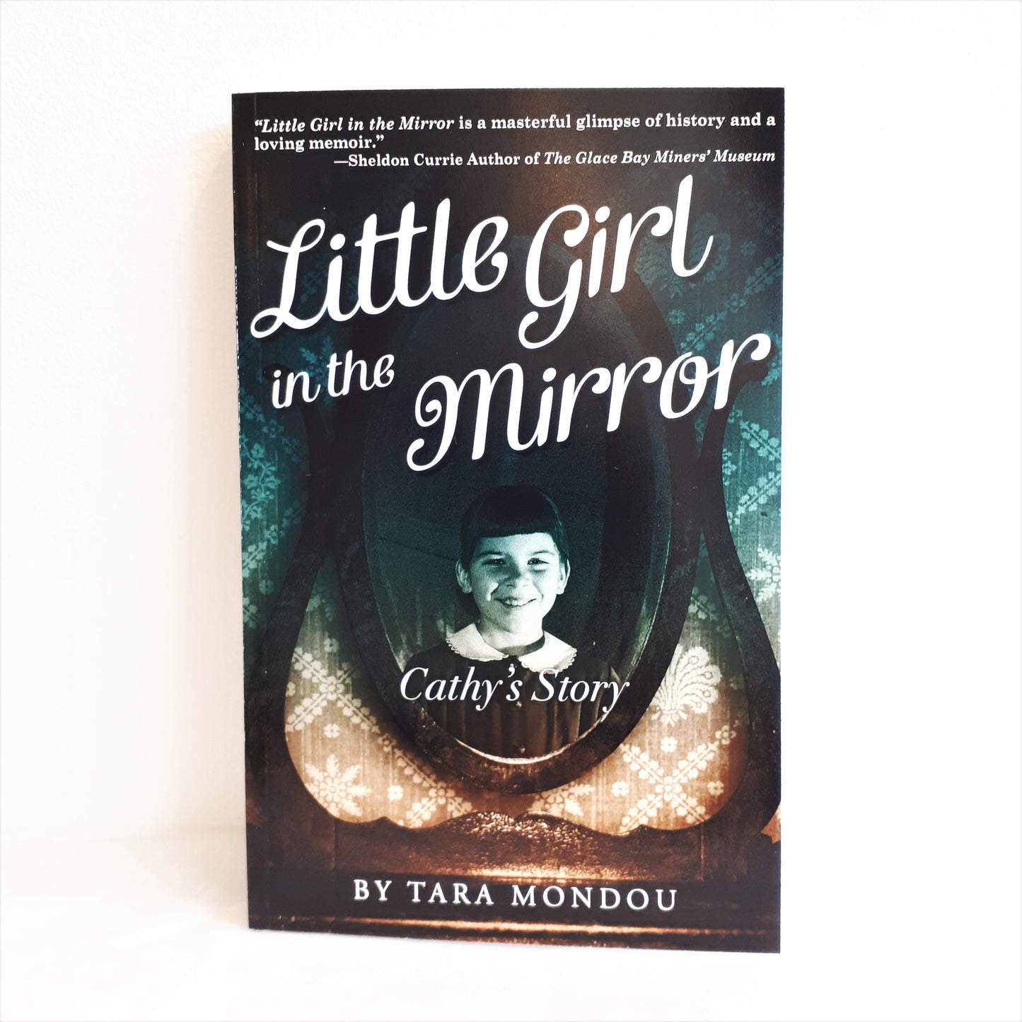 Little Girl in the Mirror, Cathy's Story by Tara Mondou