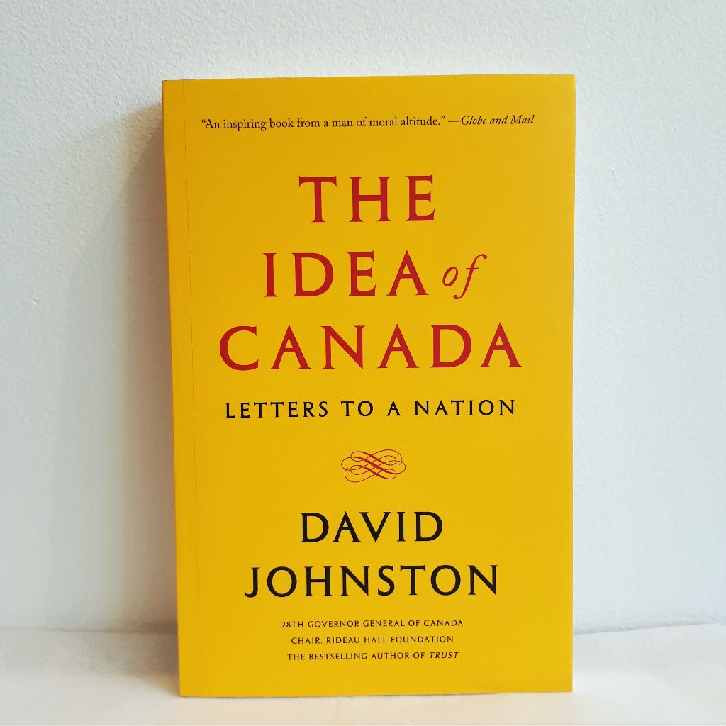 The Idea of Canada, Letters to a Nation by David Johnston