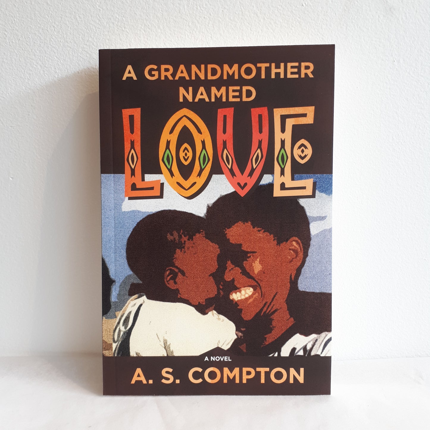 A Grandmother Named Love by A. S. Compton