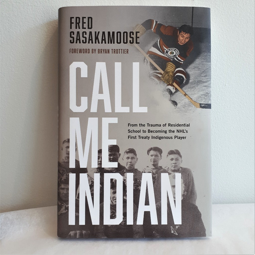 Call Me Indian by Fred Sasakamoose
