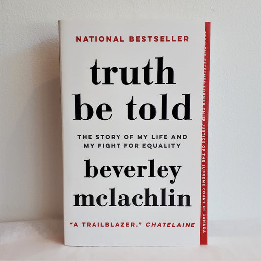 Truth Be Told by Beverley McLachlin