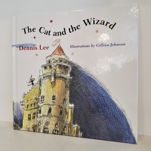 The Cat and the Wizard by Dennis Lee, Illustrations by Gillian Johnson