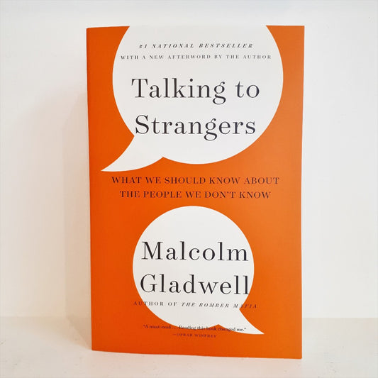 Talking to Strangers: What we should know about the people we don't know by Malcolm Gladwell