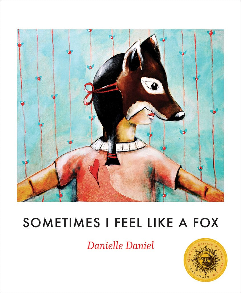 Sometimes I Feel Like a Fox by Danielle Daniel
