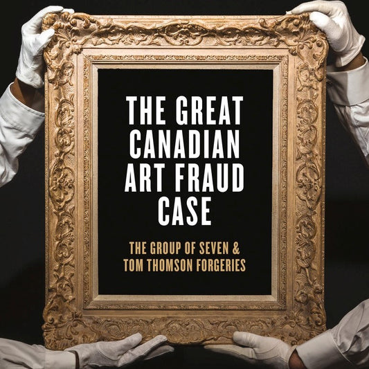 The Great Canadian Art Fraud Case by Jon S. Dellandrea